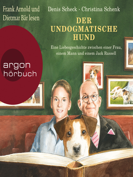 Title details for Der undogmatische Hund--Eine Liebesgeschichte zwischen einer Frau, einem Mann und einem Jack Russell by Denis Scheck - Available